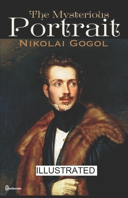 The Mysterious Portrait illustrated by Nikolai Gogol