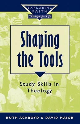 Shaping the Tools by David Major, Ruth Ackroyd