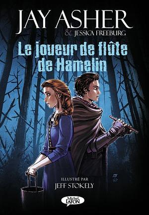 Le Joueur de flûte de Hamelin by Jay Asher, Jessica Freevurg