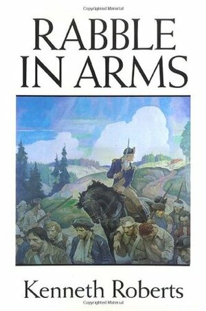 Rabble in Arms by Kenneth Roberts