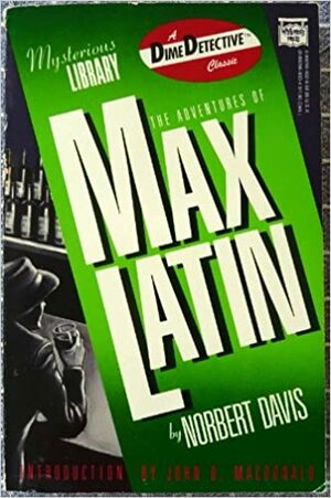 The Adventures of Max Latin by Norbert Davis