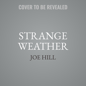 Strange Weather: Four Short Novels by Joe Hill