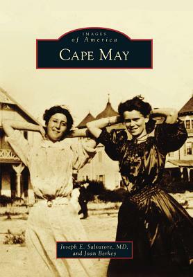 Cape May by Joan Berkey, Joseph E. Salvatore MD