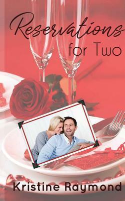 Reservations for Two by Kristine Raymond