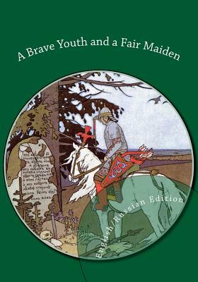 A Brave Youth and a Fair Maiden. English/Russian Bilingual Edition by 