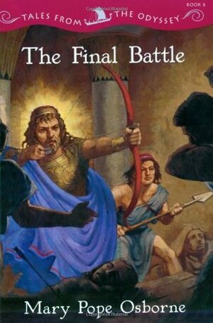 The Final Battle by Mary Pope Osborne, Troy Howell