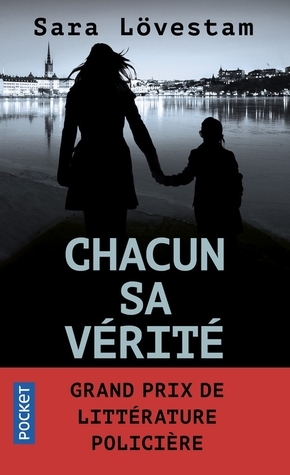 Chacun sa vérité by Sara Lövestam