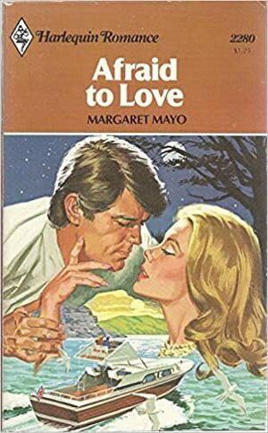 Afraid To Love by Margaret Mayo