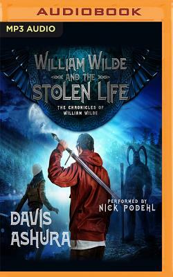 William Wilde and the Stolen Life by Davis Ashura