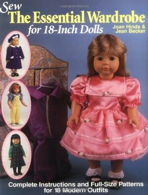 Sew the Essential Wardrobe for 18-Inch Dolls by Joan Hinds, Jean Becker