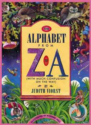 The Alphabet from Z to a: (with Much Confusion on the Way) by Judith Viorst