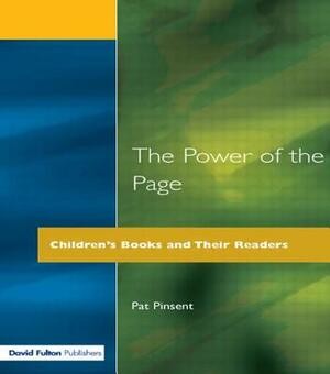 The Power of the Page: Children's Books and Their Readers by Pat Pinsent