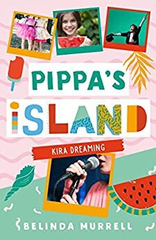 Pippa's Island 3: Kira Dreaming by Belinda Murrell