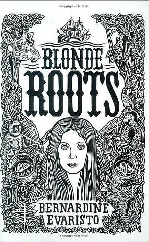 Blonde Roots by Bernardine Evaristo