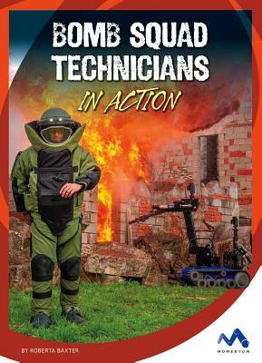 Bomb Squad Technicians in Action by Roberta Baxter