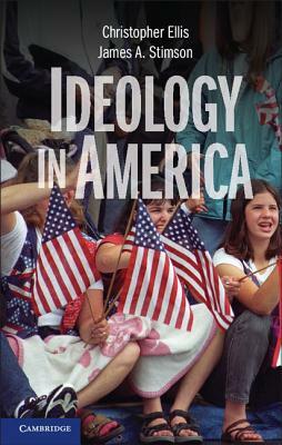 Ideology in America by Christopher Ellis, James A. Stimson