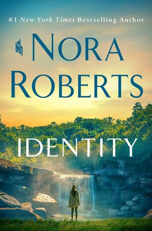 Identity: A Novel by Nora Roberts