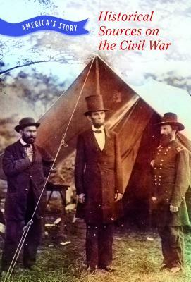 Historical Sources on the Civil War by Chet'la Sebree, Susan Provost Beller
