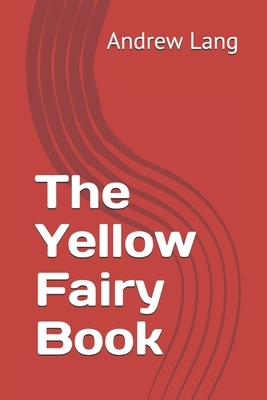 The Yellow Fairy Book by Andrew Lang