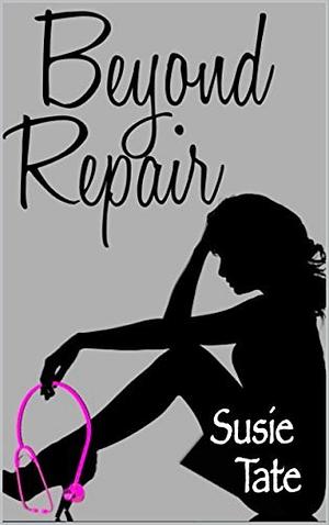 Beyond Repair by Susie Tate