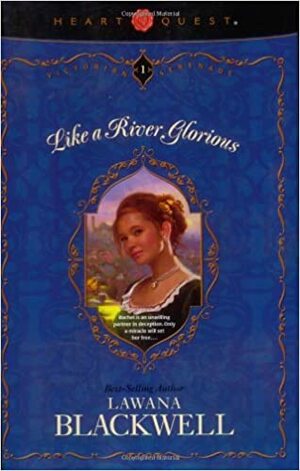 Like a River Glorious by Lawana Blackwell