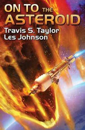 On to the Asteroid by Les Johnson, Travis S. Taylor