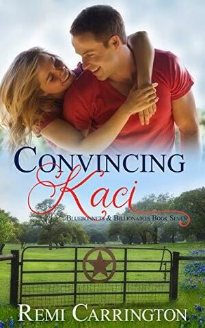 Convincing Kaci by Remi Carrington