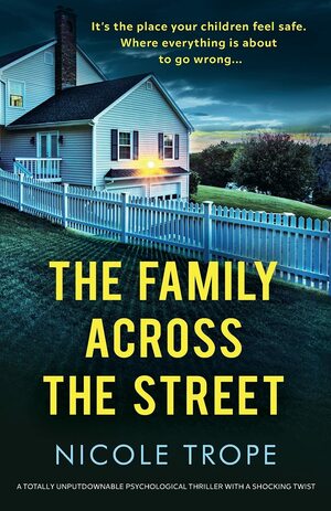 The Family Across the Street by Nicole Trope