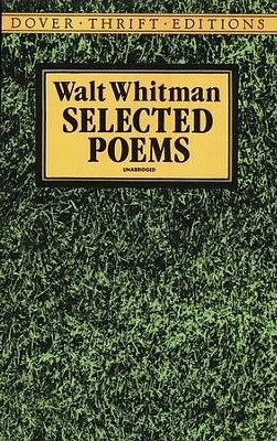The Selected Poems of Walt Whitman by Walt Whitman