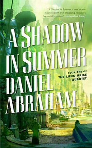 A Shadow in Summer by Daniel Abraham