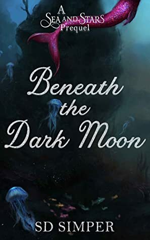 Beneath the Dark Moon by SD Simper