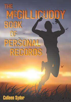 The McGillicuddy Book of Personal Records by Colleen Sydor