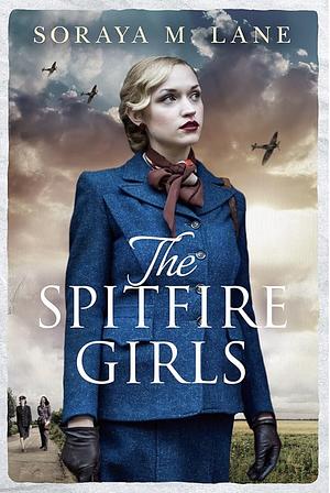 The Spitfire Girls by Soraya M. Lane