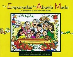 The Empanadas that Abuela Made / Las empanadas que hacía la abuela by Diane Gonzales Bertrand, Diane Gonzales Bertrand