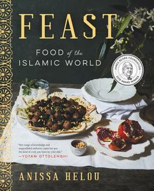 Feast: Food of the Islamic World by Anissa Helou