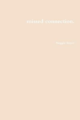 missed connection. by Meggie Royer
