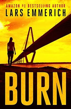 Burn: A Sam Jameson Thriller by Lars Emmerich