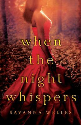 When the Night Whispers by Savanna Welles