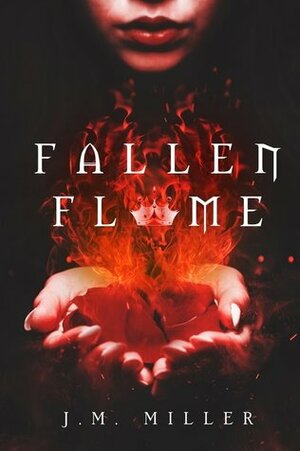 Fallen Flame by J.M. Miller