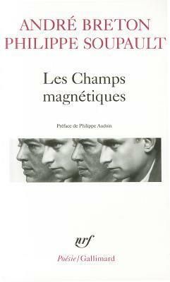 Champs Magnetiques by Andrbe Breton, Philippe Soupault, Andre Breton