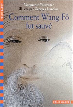 Comment Wang Fô Fut Sauvé by Marguerite Yourcenar