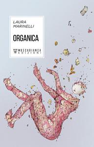 Organica by Laura Marinelli, Laura Marinelli