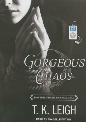 Gorgeous Chaos by T. K. Leigh