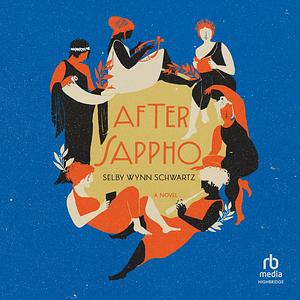 After Sappho by Selby Wynn Schwartz