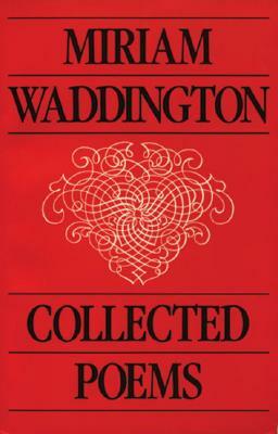 Collected Poems by Miriam Waddington