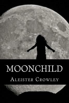 Moonchild by Aleister Crowley