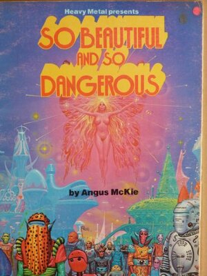 So Beautiful And So Dangerous by Angus McKie