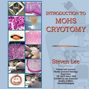 Introduction to MOHS Cryotomy by Steven Lee