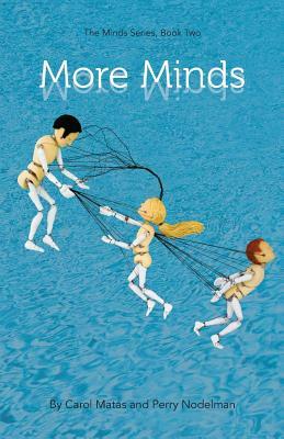 More Minds: The Minds Series, Book Two by Carol Matas, Perry Nodelman