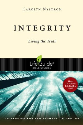 Integrity: Living the Truth by Carolyn Nystrom